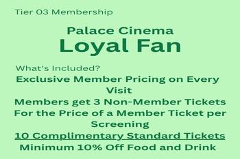Palace Cinema Loyal Fan Membership